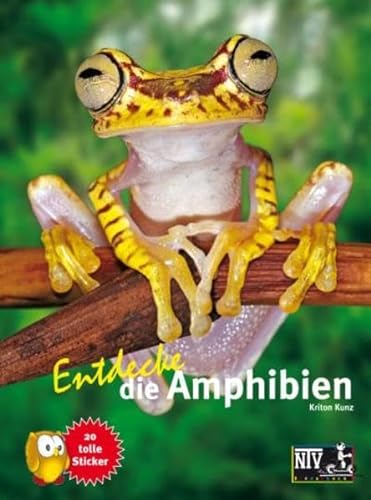 Entdecke die Amphibien (Entdecke - Die Reihe mit der Eule: Kindersachbuchreihe) von NTV Natur und Tier-Verlag